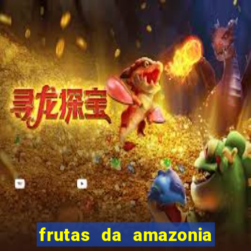 frutas da amazonia de a a z